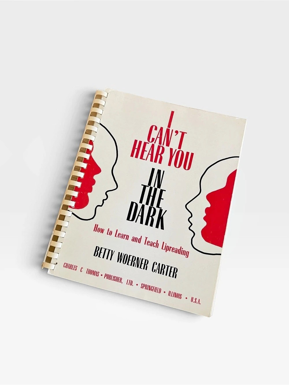 Charles C Thomas Publisher I Can't Hear You in the Dark: How to Learn and Teach